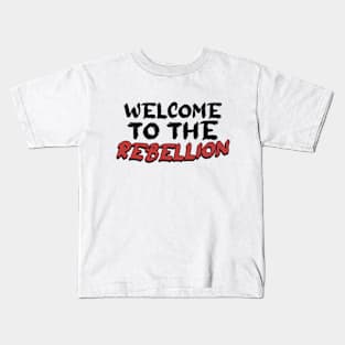 welcome to the rebellion Kids T-Shirt